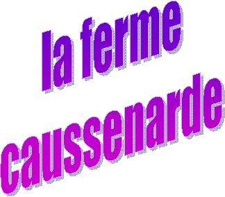 la ferme
caussenarde